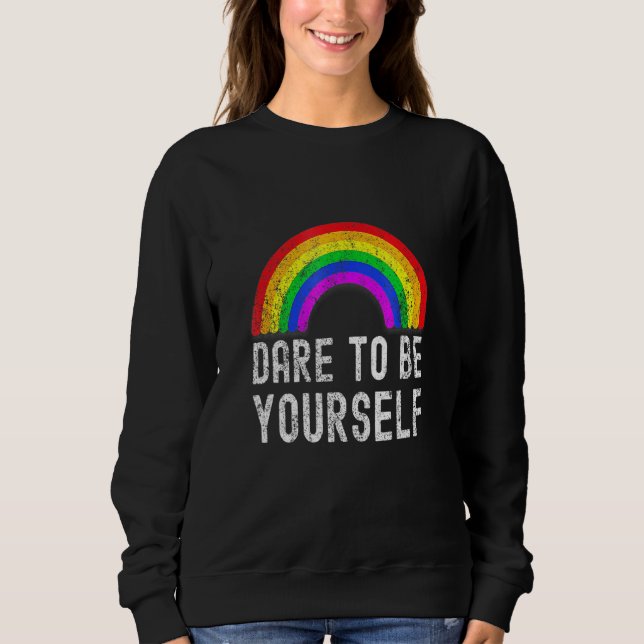 Sudadera Atrévete A Ser Tu Mismo Lgbt Igualdad Orgullo Arco (Anverso)