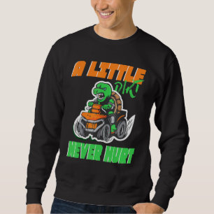 Sudadera ATV Cuádruple Un poco de suciedad nunca duele