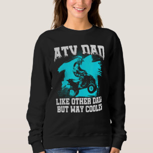 Sudadera Atv Dad Daddy Atv Dad Like Other Dads Pero Way Gua