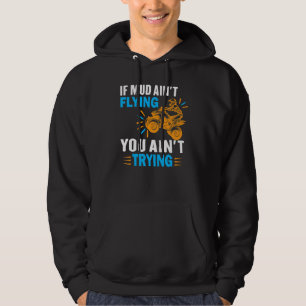 Sudadera Atv Quad Four Wheeler Gear Mudding Aint Flyin
