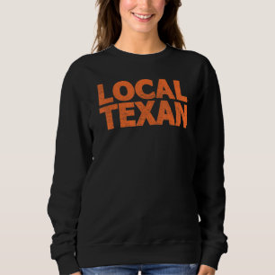 Sudadera Audaz Estilo Grunge Afirmando Que soy texano local