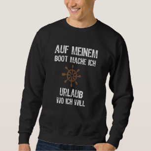 Sudadera Auf Meiner Boot Mache Ich Urlaub Wo Ich Moto