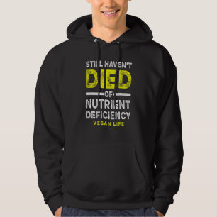 Sudadera Aún no ha muerto la deficiencia nutricional Vegan 
