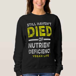 Sudadera Aún no ha muerto la deficiencia nutricional Vegan 
