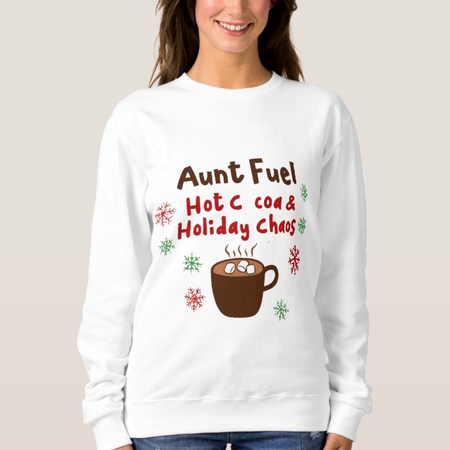 Sudadera Aunt Fuel Christmas Shirt – Hot Cocoa and Holiday  (Anverso)