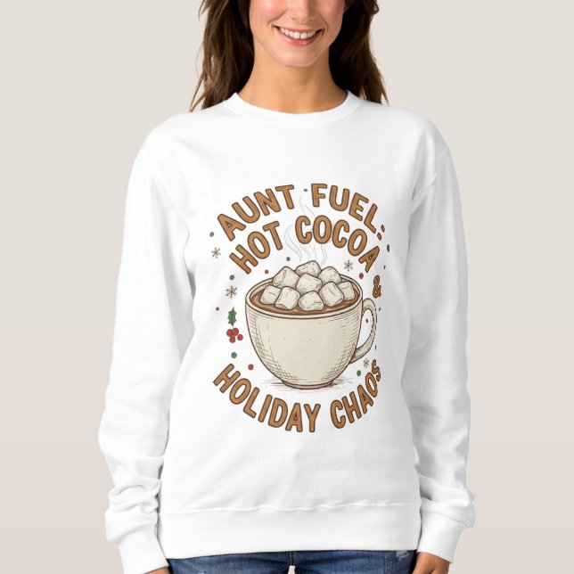 Sudadera Aunt Fuel Christmas Shirt – Hot Cocoa and Holiday  (Anverso)