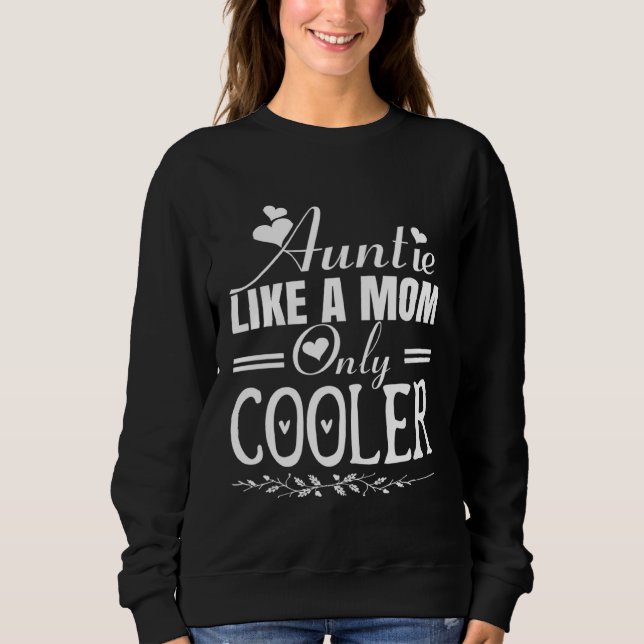 Sudadera Auntie Like a Mom Only Cooler Novelty Cool Outfit  (Anverso)