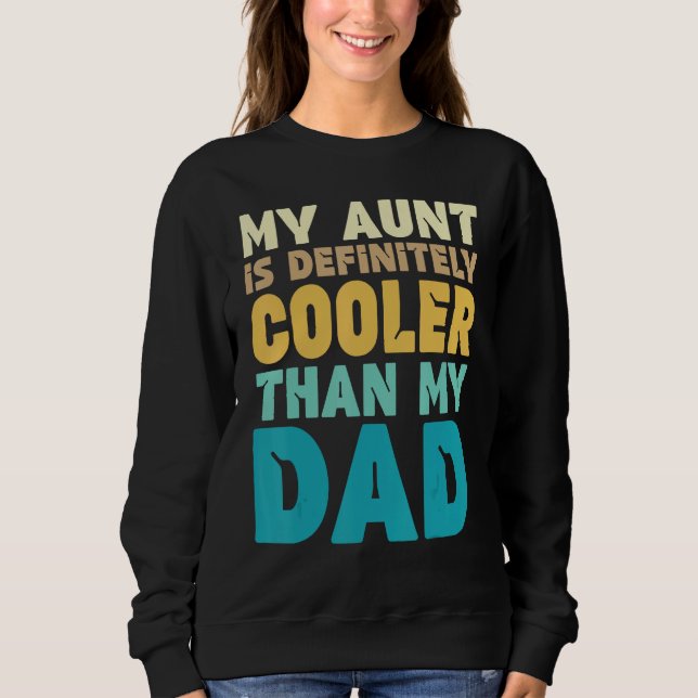 Sudadera Auntie  My Aunt Is Definitely Cooler Than My Dad C (Anverso)