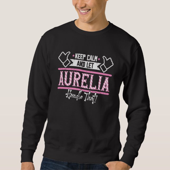 Sudadera Aurelia Keep Calm and let Aurelia Handle that (Anverso)