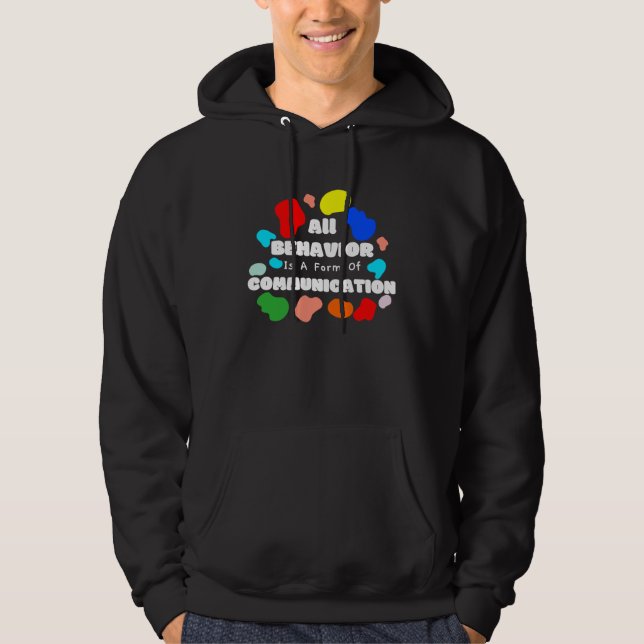 Sudadera autism awareness day All Behavior Is A Form Of Com (Anverso)