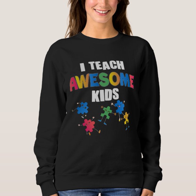 Sudadera Autism Awareness I Teach Awesome Kids Special Ed T (Anverso)