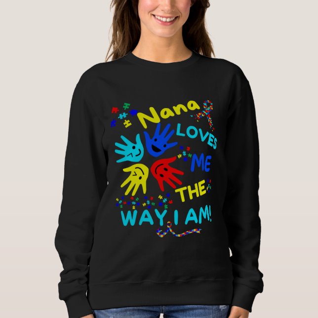 Sudadera Autism Awareness Nana Loves Me The Way I Am Unmask (Anverso)