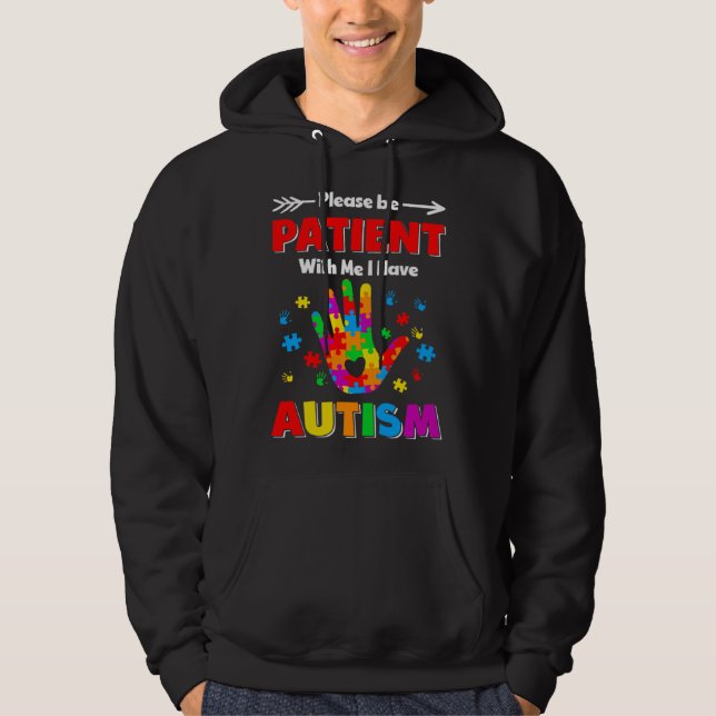 Sudadera Autism Awareness Please Be Patient With Me I Have  (Anverso)