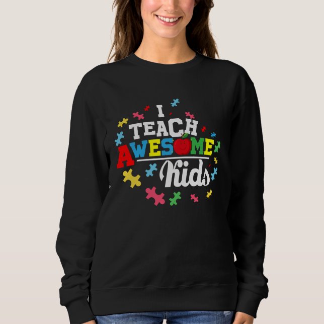 Sudadera Autism Awareness Tees  I Teach Awesome Kids (Anverso)