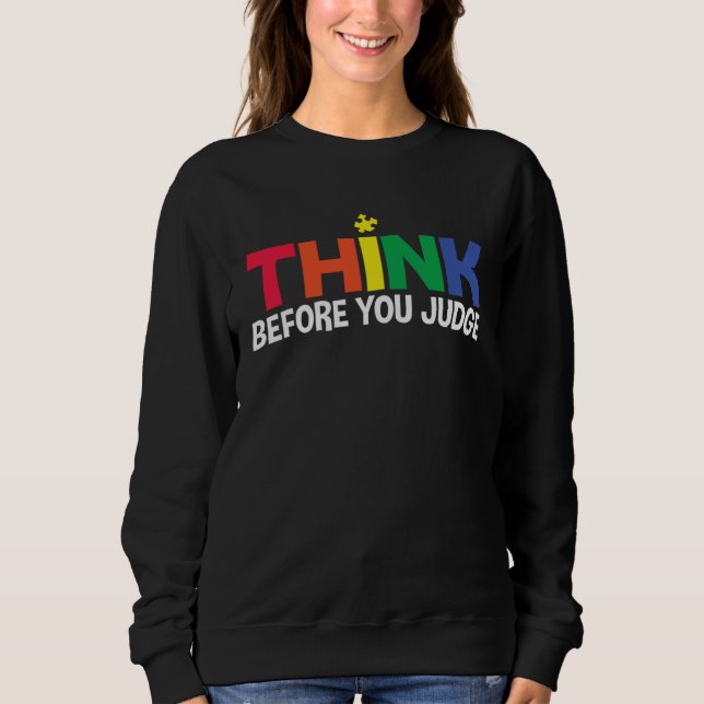 Sudadera Autism Awareness Think Before You Judge Support Au (Anverso)