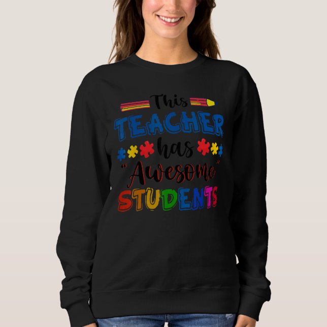 Sudadera Autism Awareness This Teacher Has Awesome Students (Anverso)