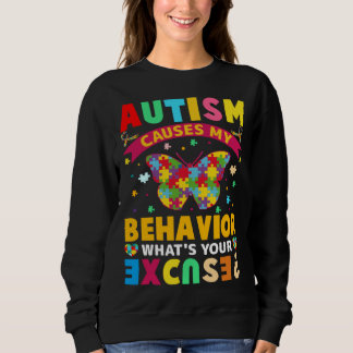 Sudadera Autism Causes My Behavior What s Your Excuse Auti