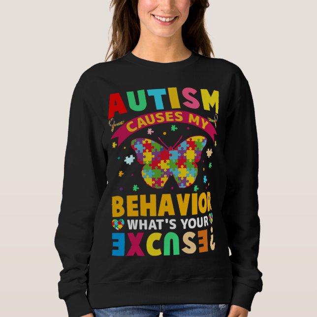 Sudadera Autism Causes My Behavior What s Your Excuse  Auti (Anverso)