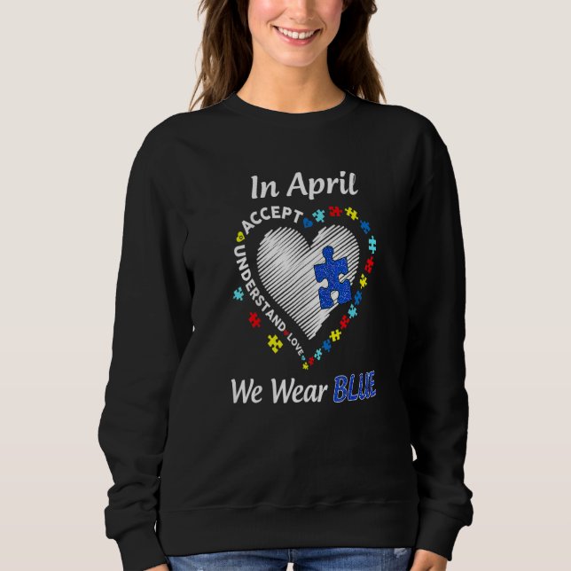 Sudadera Autism Heart In April We Wear Blue Autism Awarenes (Anverso)