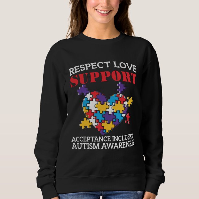 Sudadera Autism  Women Men Respect Love Support Autism Awar (Anverso)