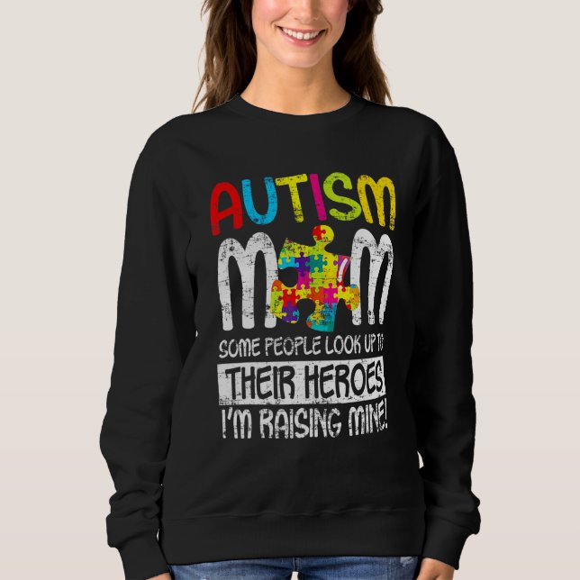 Sudadera Autismo Mamá Algunas Personas Miran A Sus Héroes 4 (Anverso)