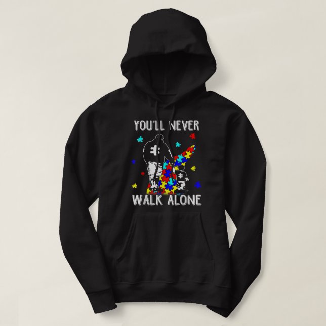 Sudadera Autismo Papá, nunca caminarás sola para apoyar las (Diseño del anverso)