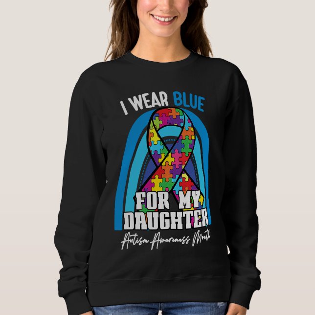 Sudadera Autistic Daughter I Wear Blue For My Daughter Rain (Anverso)