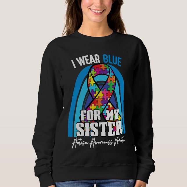 Sudadera Autistic Sister I Wear Blue For My Brother Rainbow (Anverso)