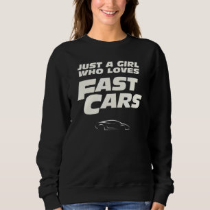 Sudadera Auto rápido Sólo un Chica que ama los coches rápid