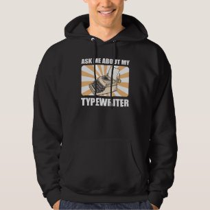 Sudadera Autor de mecanografía Pregúntame sobre mi máquina 
