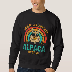 Sudadera Aventura Que Dice Alpaca Mis Bolsas Alpaca Animale