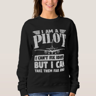Sudadera Avión piloto de vuelo No puedo arreglar Idio