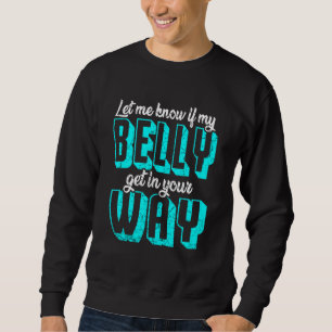 Sudadera Avísame Si Mi Belly Se Enfrenta A Tu Camino Belly 