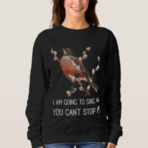 Sudadera Aviso de canto de Red Robin que voy a cantar pájar