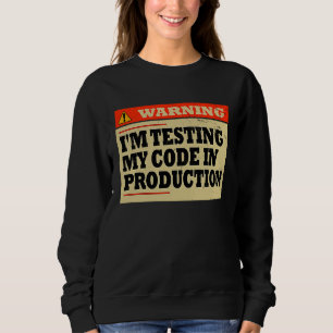 Sudadera Aviso de que estoy probando mi código en desarroll