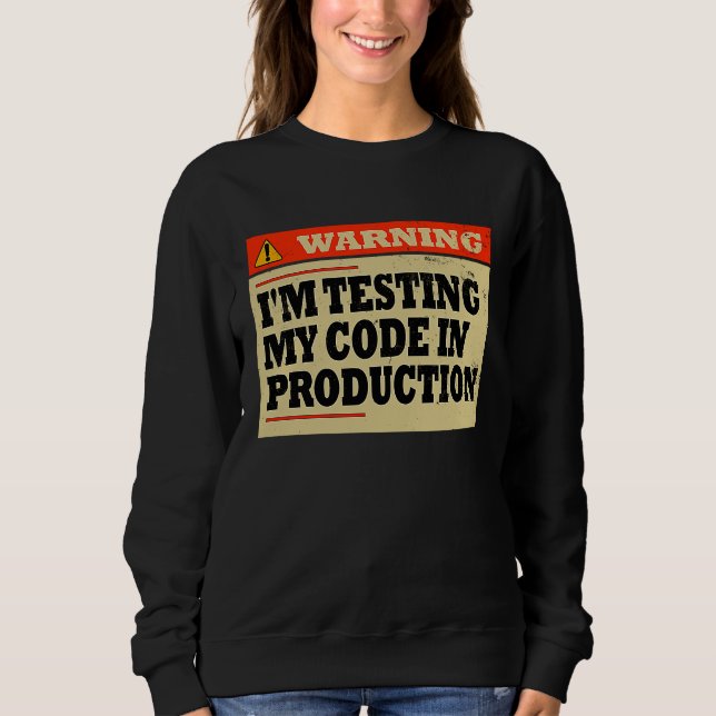 Sudadera Aviso de que estoy probando mi código en desarroll (Anverso)
