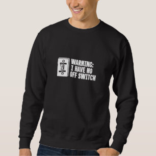 Sudadera Aviso de que no tengo interruptor de apagado - Gra