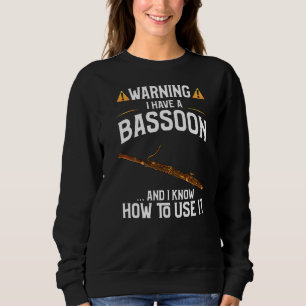 Sudadera Aviso del jugador de Bassoon Tengo un Bassoon