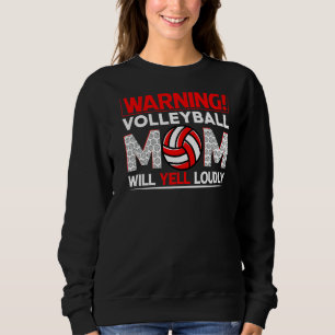Sudadera Aviso: Mamá de voleibol gritará en voz alta la D d