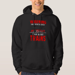 Sudadera Aviso Puede Hablar Espontáneamente De Los Trenes