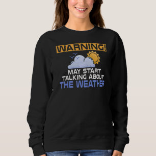 Sudadera Aviso Puede Hablar Sobre El Meteorol De Chaser Met