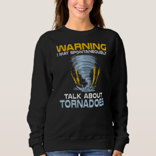 Sudadera Aviso: Puedo hablar de Tornadoes