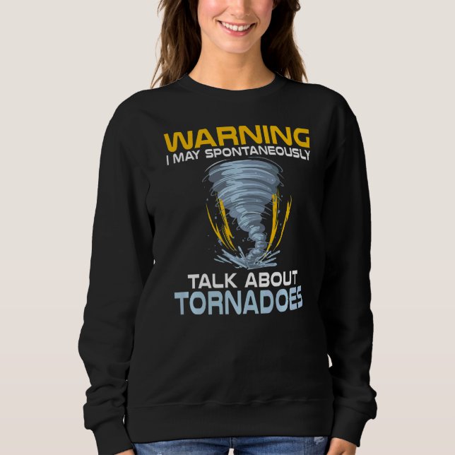 Sudadera Aviso: Puedo hablar de Tornadoes (Anverso)