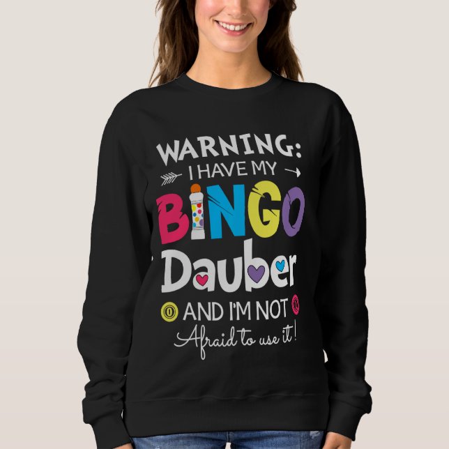 Sudadera Aviso que tengo mi Bingo Dauber y no tengo miedo (Anverso)