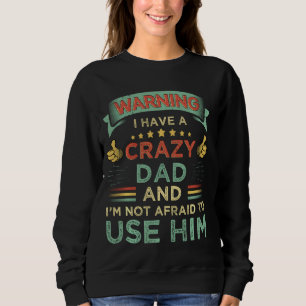 Sudadera Aviso que tengo un papá loco y no te tengo miedo