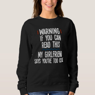 Sudadera Aviso Si Puedes Leer Esto Mi Novia Dice Que