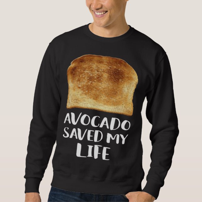Sudadera Avocado Saved My Life Toast Bread Vegetarian Fun G (Anverso)