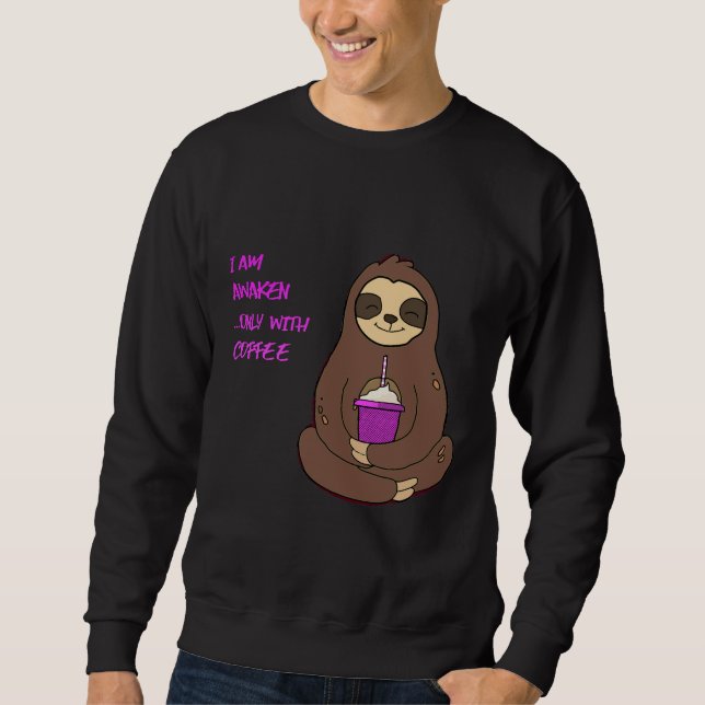 Sudadera Awaken Sloth solo con café (Anverso)