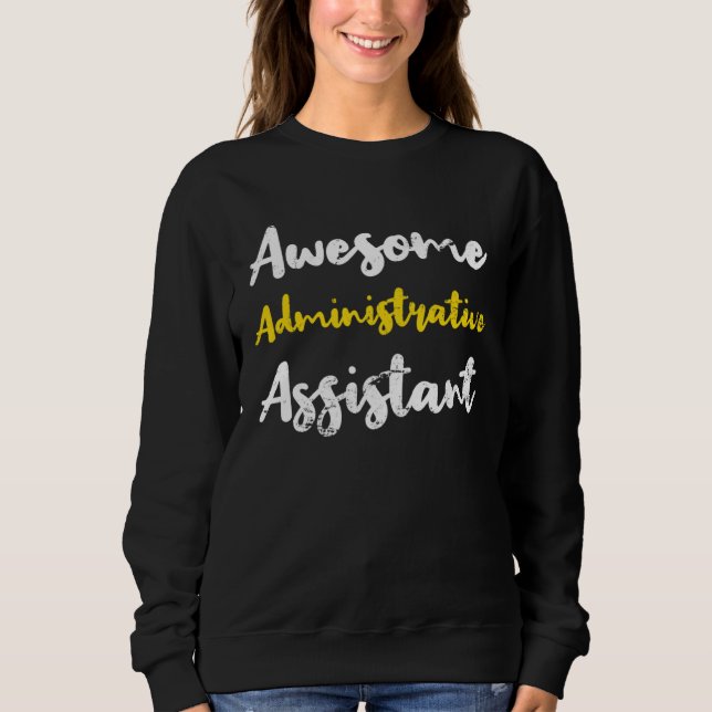 Sudadera Awesome Administrative Assistant Appreciation Admi (Anverso)