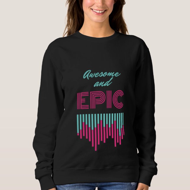 Sudadera Awesome and epic trendy retro look that's fresh (Anverso)
